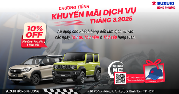 CHƯƠNG TRÌNH KHUYẾN MÃI DỊCH VỤ THÁNG 03/2025 TẠI SUZUKI HỒNG PHƯƠNG